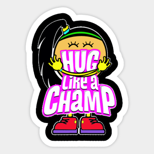 Hug Like Champ Sticker